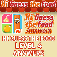 Hi Guess The Food Answers - Level 4 Answers